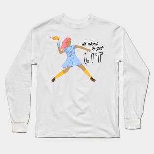 It's About to Get Lit Long Sleeve T-Shirt